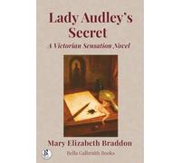 Lady Audley’s Secret: A Victorian Sensation Novel
