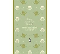 Lady Audley's Secret: Mary Elizabeth Braddon (The Penguin English Library)
