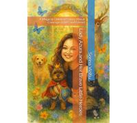 Lady Azura and Her Brave Little Heroes: A Magical Children’s Story About Courage, Love, and Friend