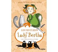 LADY BERTHA Y LOS CUERVOS DE LA TORRE: 3 (LOS MISTERIOS DE LADY BERTHA)