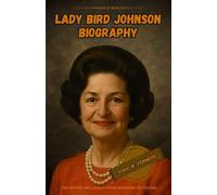 Lady Bird Johnson biography: The history and legacy from beginning to the end