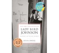 Lady Bird Johnson: Hiding in Plain Sight