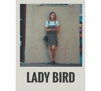 Lady Bird: The Screenplay