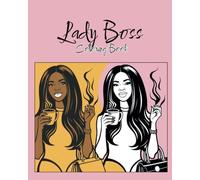 LADY Boss Coloring Book: A Coloring Book for Boss Women of Color!