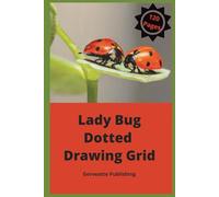Lady Bug Dotted Drawing Grid: 120 pages of dotted pages in various sizes