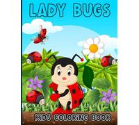 Lady Bugs Kids Coloring Book: This Fun & Activity Ladybug Coloring For Kids And Preschoolers Is Full Of Beautiful bugs and insect Design