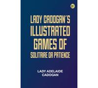 Lady Cadogan's Illustrated Games of Solitaire or Patience