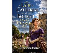 Lady Catherine de Bourgh Takes Charge: a pride and prejudice novella (pride and prejudice variations and sequels by Jane austen new releases)