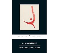 Lady Chatterley's Lover: Cambridge Lawrence Edition: D.H. Lawrence (Penguin classics)