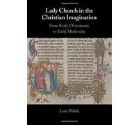 Lady Church in the Christian Imagination: From Early Christianity to Early Modernity