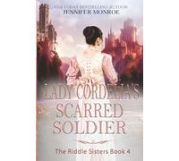 Lady Cordelia's Scarred Soldier: The Riddle Sisters Book 4 (A Clean Romance with a Bit of Mystery)