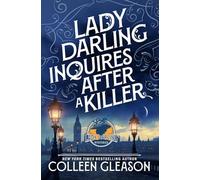 Lady Darling Inquires After a Killer: 1 (The Lady Darling Mysteries)