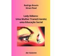 Lady Débora: Uma Mulher Trans(criando) Uma Educação Social (ebook)
