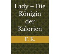 Lady - Die Königin der Kalorien