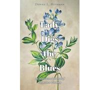 Lady Digs the Blues: An Inspirational Journal of Eliza Lucas Pinckney