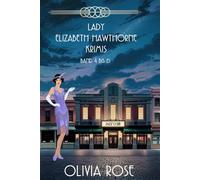 LADY ELIZABETH HAWTHORNE KRIMIS : BAND 4 BIS 6: EIN HISTORISCHER ZWANZIGERJAHRE-KRIMINALROMAN (EIN LADY ELIZABETH HAWTHORNE MYSTERIUM)