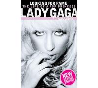 Lady Gaga: Looking for Fame: The Life of a Pop Princess (Updated Edition)