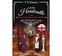 Lady Hardcastle und der malerische Mord: Kriminalroman - Cosy Crime trifft auf britisches Flair und rüstige Ermittlerin!: 10