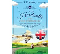 Lady Hardcastle und der Todesflug: Kriminalroman - Cosy Crime trifft auf britisches Flair und rüstige Ermittlerin!: 7