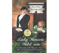 Lady Harriets Held sein: Süße und züchtige Regency-Romanze (Die Bluthunde seiner Majestät)