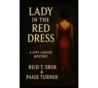 Lady in the Red Dress: A City Ledger Mystery
