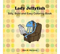 Lady Jellyfish: Silly, Bold and Easy Coloring Book for Adults and Kids - Simple and Big Sea Life Designs for Relaxation