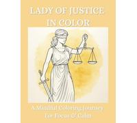 Lady Justice in Color: A Mindful Coloring Journey for Focus & Calm