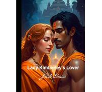 Lady Kimberley's Lover: A Novel Of Body, Soul & Awakening