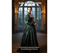 Lady Lucy's Secret: Companion Edition with Character Analysis, Historical Content, & Book Club Discussion