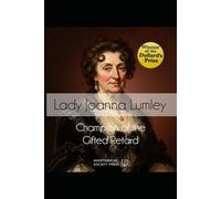 Lady Lumley: Champion Of The Gifted Retard