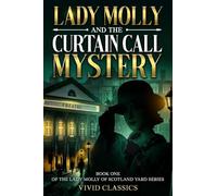 Lady Molly and the Curtain Call Mystery: A Case of Passion, Deceit, and Justice in Edwardian London