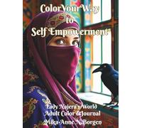 Lady Najera’s World: Color Your Way To Self Empowerment (Lady Najera's World: A Woman Empowerment Coloring Book)