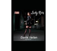 Lady Noir: Mistress of Shadows: The Life of a Dominatrix