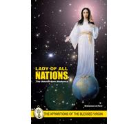 Lady of all Nations - The apparitions of the Blessed Virgin
