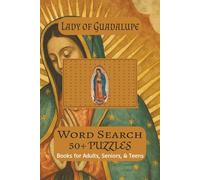 Lady of Guadalupe Word Search Puzzle Book: Word Search with Easy to Read Print about Our Lady of Guadalupe and More | 6x9 inches, 111 pages | 50+ ... Gift for Vacations, Holidays and Free Times.
