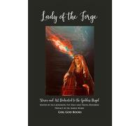 Lady of the Forge: Stories and Art Dedicated to the Goddess Brigid