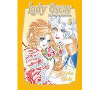 Lady Oscar: Die Rose von Versailles 03: Der Klassiker als Neuauflage! Ein Manga über Liebe, Intrigen und Revolution im Frankreich des 18. Jahrhunderts.