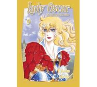 Lady Oscar: Die Rose von Versailles 09: Der Klassiker als Neuauflage! Ein Manga über Liebe, Intrigen und Revolution im Frankreich des 18. Jahrhunderts.