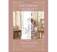 Lady Paintress - Tee und Gebäck Geschichten Band 2 - Color's of Scandal - Das Licht: Das offizielle Ausmalbuch