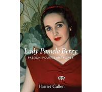 Lady Pamela Berry: Passion, Politics and Power