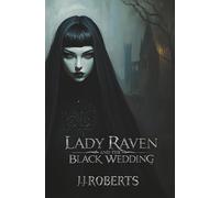 Lady Raven and The Black Wedding