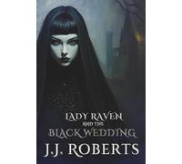 Lady Raven and The Black Wedding