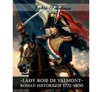 Lady Rose de Valmont: Roman historique-Révolution française