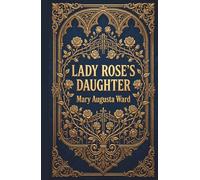 Lady Rose’s Daughter: An Edwardian Classic of Scandal and High Society