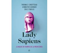 Lady Sapiens: La mujer en tiempos de la Prehistoria (HISTORIA)