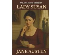 LADY SUSAN: A British Epistolary Classic of Wit and Intrigue