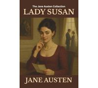 LADY SUSAN: A British Epistolary Classic of Wit and Intrigue
