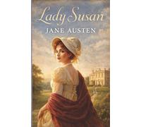 Lady Susan: A Classic Regency Novel