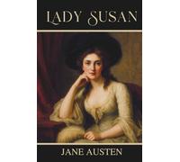 Lady Susan: A Classic Regency Story Told Through Letters