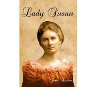 Lady Susan: An Early Jane Austen Work (Timeless Classic Books)